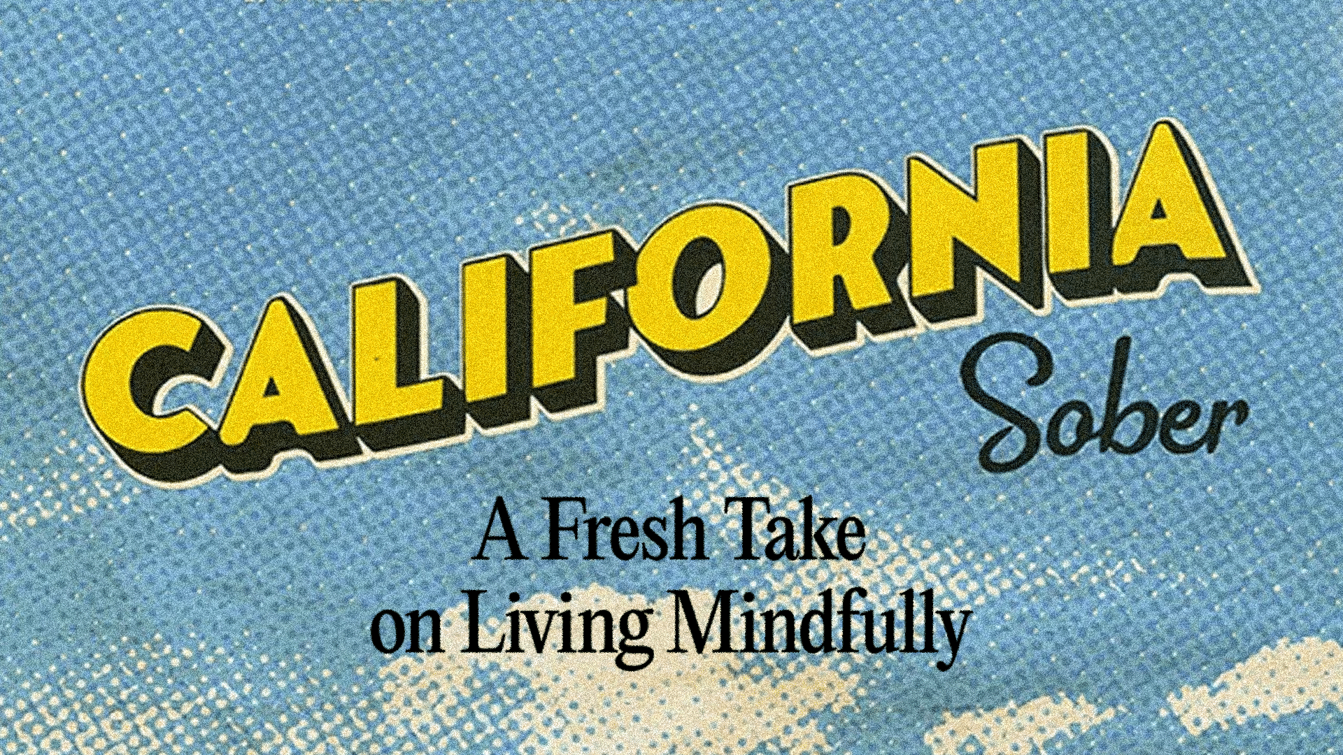 California Sober: A Fresh Take on Living Mindfully